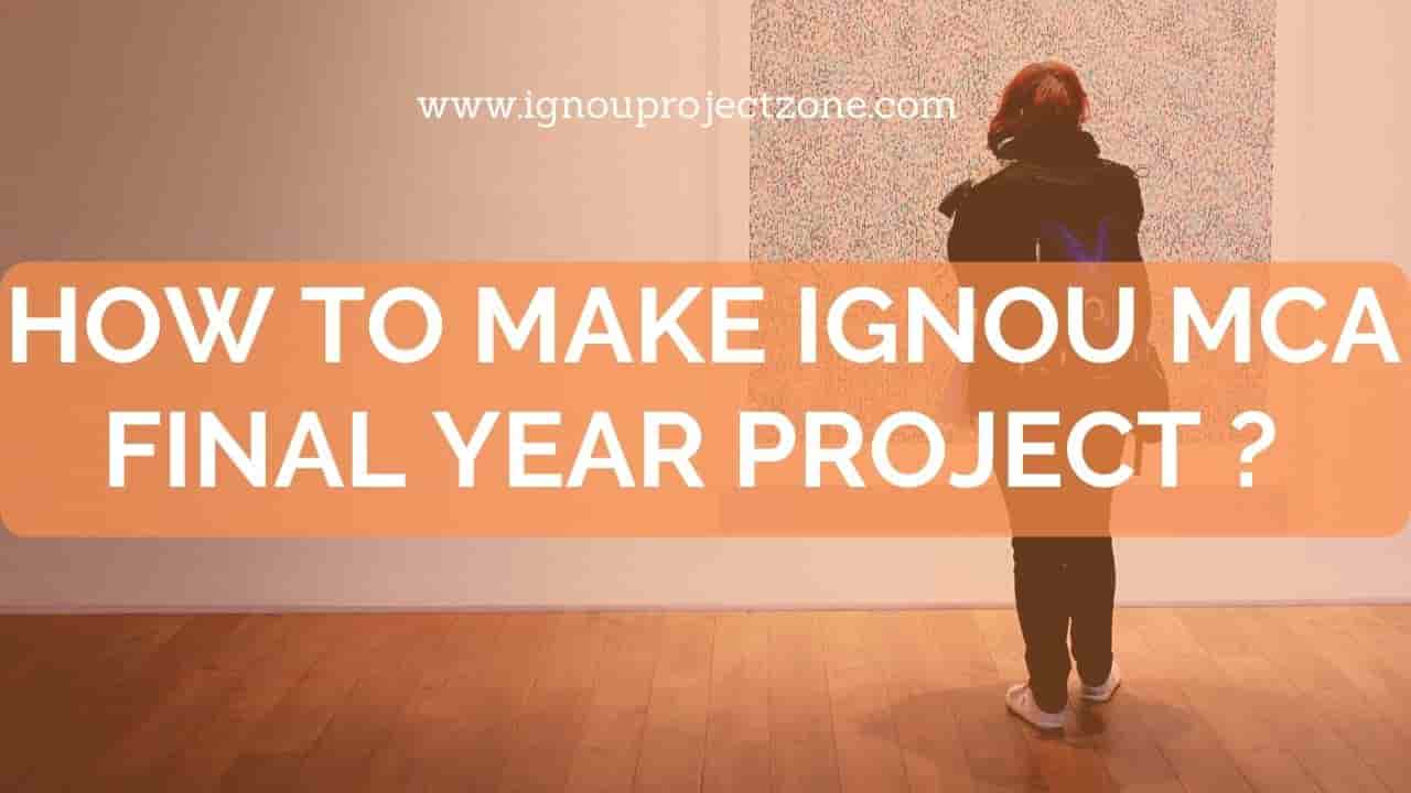 You are currently viewing How to make IGNOU MCA final year project?