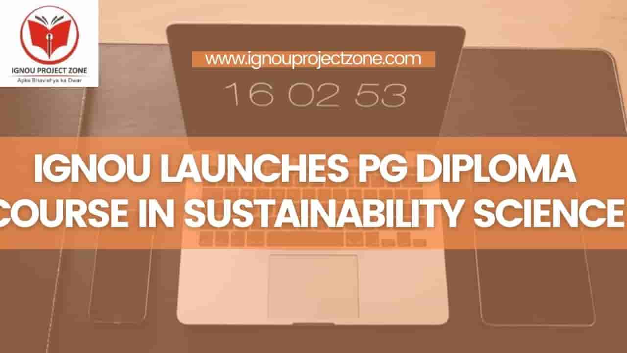 You are currently viewing IGNOU Launches PG Diploma Course In Sustainability Science