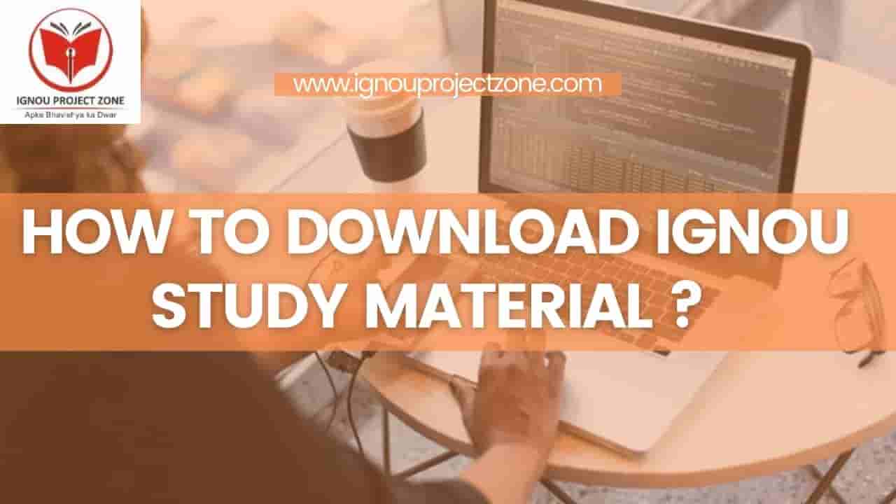 You are currently viewing HOW TO DOWNLOAD IGNOU STUDY MATERIAL ?